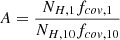 $ A = \frac{N_{H, 1} f_{cov, 1} }{N_{H, 10} f_{cov, 10}} $