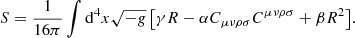 $$ \begin{aligned} S = \frac{1}{16\pi }\int \mathrm{d}^4x \sqrt{-g} \left[\gamma R - \alpha C_{\mu \nu \rho \sigma } C^{\mu \nu \rho \sigma } + \beta R^2 \right]\!. \end{aligned} $$
