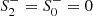 $ S_2^- = S_0^- = 0 $