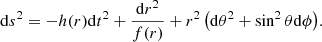 $$ \begin{aligned} \mathrm{d}s^2 = - h(r) \mathrm{d}t^2 + \frac{\mathrm{d}r^2}{f(r)} + r^2 \left(\mathrm{d}\theta ^2 + \sin ^2\theta \mathrm{d}\phi \right)\!. \end{aligned} $$