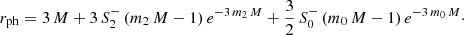 $$ \begin{aligned} r_{\rm ph} = 3\,M + 3\,S_2^-\,(m_2\,M - 1)\,e^{-3\,m_2\,M} + \frac{3}{2}\,S_0^-\,(m_0\,M - 1)\,e^{-3\,m_0\,M}\cdot \end{aligned} $$