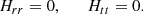$$ \begin{aligned} H_{rr} = 0, \qquad H_{tt} = 0. \end{aligned} $$