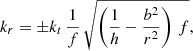 $$ \begin{aligned} k_r = {\pm }k_t \, \frac{1}{f} \, \sqrt{\left(\frac{1}{h} - \frac{b^2}{r^2}\right)\,f}, \end{aligned} $$