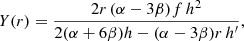 $$ \begin{aligned}&Y(r) = \frac{2 r \, (\alpha - 3 \beta ) f \, h^2}{2 (\alpha + 6 \beta ) h - (\alpha - 3 \beta ) r \, h^\prime }, \end{aligned} $$