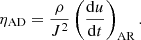 $$ \begin{aligned} \eta _{\rm AD}=\frac{\rho }{J^2}\left(\frac{\mathrm{d}u}{\mathrm{d}t}\right)_{\rm AR}. \end{aligned} $$