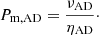 $$ \begin{aligned} P_{\rm m,AD}=\frac{\nu _{\rm AD}}{\eta _{\rm AD}}\cdot \end{aligned} $$