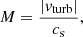 $$ \begin{aligned} {M}&=\frac{|v_{\rm turb}|}{c_{\rm s}}, \end{aligned} $$