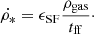 $$ \begin{aligned} \dot{\rho _*}=\epsilon _{\rm SF}\frac{\rho _{\rm gas}}{t_{\rm ff}}\cdot \end{aligned} $$