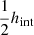$ \frac{1}{2}h_{\mathrm{int}} $