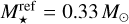 $M_ \star ^{{\rm{ref}}} = 0.33{M_ \odot }$