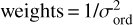 ${\rm{weights}}\,{\rm{ = }}{1 \mathord{\left/ {\vphantom {1 \sigma }} \right. \kern-\nulldelimiterspace} \sigma }_{{\rm{ord}}}^2$