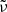 $ \tilde{\nu} $