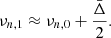 $$ \begin{aligned} \nu _{n,1}\approx \nu _{n,0}+\frac{\bar{\Delta }}{2}. \end{aligned} $$