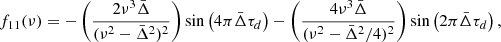 $$ \begin{aligned} \begin{aligned} f_{11}(\nu )=-\left(\frac{2\nu ^3\bar{\Delta }}{(\nu ^2-\bar{\Delta }^2)^2}\right)\sin \left(4\pi \bar{\Delta }\tau _d\right)-\left(\frac{4\nu ^3\bar{\Delta }}{(\nu ^2-\bar{\Delta }^2/4)^2}\right)\sin \left(2\pi \bar{\Delta }\tau _d\right), \end{aligned} \end{aligned} $$