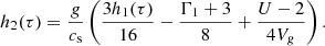 $$ \begin{aligned}&h_2(\tau )=\frac{g}{c_{\rm s}}\left(\frac{3h_1(\tau )}{16} - \frac{\Gamma _1+3}{8} + \frac{U-2}{4V_g}\right). \end{aligned} $$