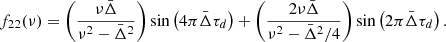 $$ \begin{aligned} \begin{aligned} f_{22}(\nu )= \left(\frac{\nu \bar{\Delta }}{\nu ^2-\bar{\Delta }^2}\right)\sin \left(4\pi \bar{\Delta }\tau _d\right)+\left(\frac{2\nu \bar{\Delta }}{\nu ^2-\bar{\Delta }^2/4}\right)\sin \left(2\pi \bar{\Delta }\tau _d\right). \end{aligned} \end{aligned} $$