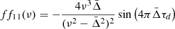 $$ \begin{aligned} ff_{11}(\nu )=-\frac{4\nu ^3\bar{\Delta }}{(\nu ^2-\bar{\Delta }^2)^2}\sin \left(4\pi \bar{\Delta }\tau _d\right) \end{aligned} $$