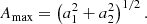 $$ \begin{aligned} A_\mathrm{max} =\left(a_1^2+a_2^2\right)^{1/2}. \end{aligned} $$