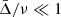 $ \bar \Delta /\nu \ll 1 $