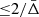 $ {\leq}2/\bar \Delta $