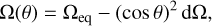 ${\rm{\Omega }}\left( \theta \right) = {{\rm{\Omega }}_{{\rm{eq}}}} - {\left( {\cos \theta } \right)^2}{\rm{d\Omega ,}}$