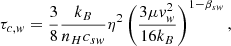 $$ \begin{aligned} \tau _{c,w} = \frac{3}{8} \frac{k_B}{n_H c_{sw}} \eta ^2 \left(\frac{3 \mu {v}_w^2}{16 k_B} \right)^{1-\beta _{sw}}, \end{aligned} $$