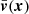 $ \bar{\boldsymbol{v}}(\boldsymbol{x}) $