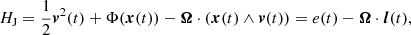 $$ \begin{aligned} H_{\rm J} = {1\over 2} {\boldsymbol{v}}^2(t) + \Phi ({\boldsymbol{x}}(t)) - {\boldsymbol{\Omega }} \cdot \left({\boldsymbol{x}}(t) \wedge {\boldsymbol{v}}(t)\right) = e(t) - {\boldsymbol{\Omega }} \cdot {\boldsymbol{l}}(t), \end{aligned} $$