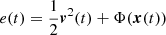$ e(t)= {1\over 2} {\boldsymbol{v}}^2(t) + \Phi({\boldsymbol{x}}(t)) $