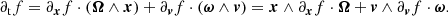 $$ \begin{aligned} \partial _{\rm t}f = \partial _{\boldsymbol{x}}f \cdot (\boldsymbol{\Omega } \wedge \boldsymbol{x}) + \partial _{\boldsymbol{v}}f \cdot (\boldsymbol{\omega } \wedge \boldsymbol{v}) = \boldsymbol{x} \wedge \partial _{\boldsymbol{x}}f \cdot \boldsymbol{\Omega } + \boldsymbol{v} \wedge \partial _{\boldsymbol{v}}f \cdot \boldsymbol{\omega } . \end{aligned} $$