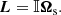 $$ \begin{aligned} \boldsymbol{L} = \mathbb{I} {\boldsymbol{\Omega }_\text{s}}. \end{aligned} $$