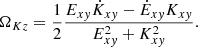 $$ \begin{aligned} \Omega _{Kz} = {1\over 2} { E_{xy}\dot{K}_{xy} - \dot{E}_{xy}K_{xy} \over E_{xy}^2 + K_{xy}^2}. \end{aligned} $$