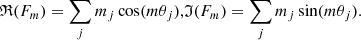 $$ \begin{aligned} \mathfrak{R} (F_m) = \sum _j m_j \cos ( m \theta _j),&\mathfrak{I} (F_m) = \sum _j m_j \sin ( m \theta _j). \end{aligned} $$