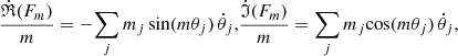 $$ \begin{aligned} {\dot{\mathfrak{R} }(F_m)\over m} = -\!\sum _j m_j \sin ( m \theta _j) \, \dot{\theta }_j,&{\dot{\mathfrak{I} }(F_m)\over m} = \sum _j m_j \!\cos ( m \theta _j) \, \dot{\theta }_j, \end{aligned} $$