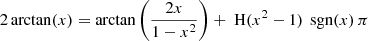 $ 2\arctan(x) = \arctan\left(2x\over 1-x^2\right) + {\text{ H}}(x^2-1)\,{\text{ sgn}}(x)\,\pi $