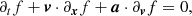 $$ \begin{aligned} \partial _t f + \boldsymbol{v} \cdot \partial _{\boldsymbol{x}}f + \boldsymbol{a} \cdot \partial _{\boldsymbol{v}} f=0 , \end{aligned} $$