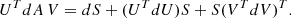 $$ \begin{aligned} U^T dA\,V = dS + (U^T dU) S + S(V^TdV)^T. \end{aligned} $$