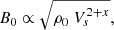 $$ \begin{aligned} B_{0} \propto \sqrt{\rho _{0}~V_{s}^{2+x}}, \end{aligned} $$