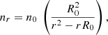 $$ \begin{aligned} n_{r} = n_0~\left(\frac{R_0^{2}}{r^{2} - rR_0}\right) ,\end{aligned} $$