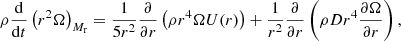 $$ \begin{aligned} \rho \frac{\mathrm{d}}{\mathrm{d}t} \left(r^{2}\Omega \right)_{M_{\rm r}} = \frac{1}{5r^{2}}\frac{\partial }{\partial r} \left(\rho r^{4}\Omega U(r)\right) + \frac{1}{r^{2}}\frac{\partial }{\partial r}\left(\rho D r^{4} \frac{\partial \Omega }{\partial r}\right), \end{aligned} $$