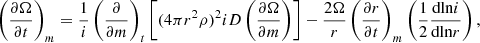 $$ \begin{aligned} \left(\frac{\partial \Omega }{\partial t}\right)_m=\frac{1}{i}\left(\frac{\partial }{\partial m}\right)_t \left[(4\pi r^2 \rho )^2iD \left(\frac{\partial \Omega }{\partial m}\right)\right]-\frac{2\Omega }{r}\left(\frac{\partial r}{\partial t}\right)_m\left(\frac{1}{2}\frac{\mathrm{dln}i}{\mathrm{dln}r}\right) , \end{aligned} $$