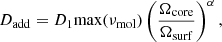 $$ \begin{aligned} D_{\rm add} = D_{1} \mathrm{max}(\nu _{\rm mol}) \left(\frac{\Omega _{\rm core}}{\Omega _{\rm surf}}\right)^{\alpha }, \end{aligned} $$