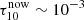 $ \tau_{10}^{\mathrm{now}}\sim 10^{-3} $