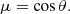 $$ \begin{aligned} \mu = \cos \theta . \end{aligned} $$