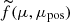 $ \widetilde{f}(\mu, \mu_{\mathrm{pos}}) $