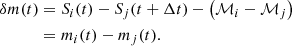 $$ \begin{aligned} \delta m (t)&= S_{i}(t) - S_{j}(t + \Delta t) - \left(\mathcal{M} _{i} - \mathcal{M} _{j}\right)\nonumber \\&= m_{i}(t) - m_{j}(t). \end{aligned} $$