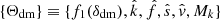 $ \{\Theta_{\mathrm{dm}} \}\equiv \{ f_{1}(\delta_{\mathrm{dm}}), \hat{k},\hat{f},\hat{s},\hat{v},M_{k}\} $