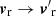 $ \boldsymbol{v}_{\mathrm{r}} \to {\boldsymbol{v}^\prime}_{\mathrm{r}} $