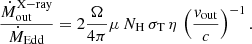 $$ \begin{aligned} \frac{\dot{M}_{\rm out}^\mathrm{X-ray}}{\dot{M}_{\rm Edd}}=2\frac{\Omega }{4\pi }\mu \,N_{\mathrm{H}}\,\sigma _{\mathrm{T}}\,\eta \,\left(\frac{{v}_{\mathrm{out}}}{c}\right)^{-1}. \end{aligned} $$