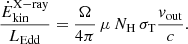 $$ \begin{aligned} \frac{\dot{E}^\mathrm{X-ray}_{\rm kin}}{L_{\rm Edd}}=\frac{\Omega }{4\pi }\, \mu \, N_{\mathrm{H}}\,\sigma _{\mathrm{T}}\frac{{v}_{\mathrm{out}}}{c}. \end{aligned} $$